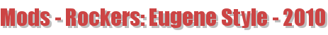 Mods - Rockers: Eugene Style - 2010